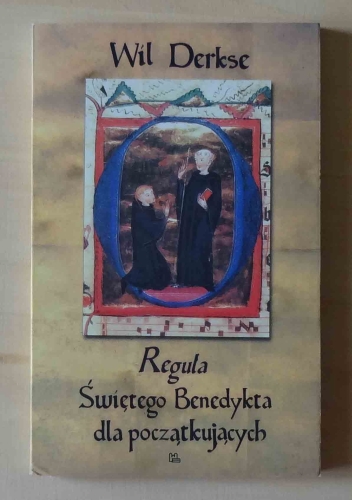 Wil Derkse, Reguła Świętego Benedykta dla początkujących.jpg