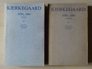Kierkegaard. Albo, albo. Tom I i II