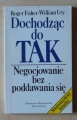 R. Fisher, W. Ury, Dochodząc do TAK. Negocjowanie bez poddawania się,1.jpg