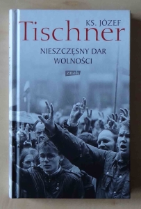 ks. Józef Tischner, Nieszczęsny dar wolności