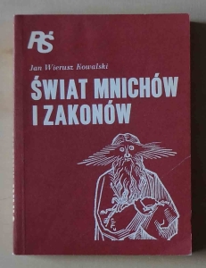 Jan Wierusz Kowalski, Świat mnichów i zakonników
