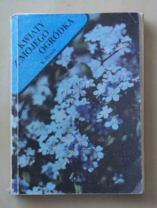 K. Mynett. Kwiaty z mojego ogródka