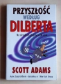 Scott Adams, Przyszłość według Dilberta.jpg