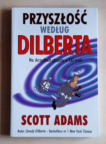 Scott Adams, Przyszłość według Dilberta.jpg