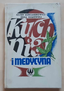 Julian Aleksandrowicz, Irena Gumowska. Kuchnia i medycyna