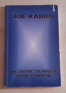Joe Karbo, Jak zrobić pieniądze będąc leniwym