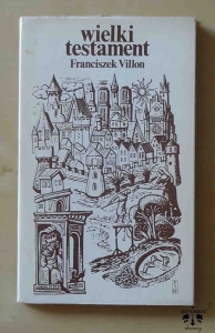 Franciszek Villon, Wielki testament