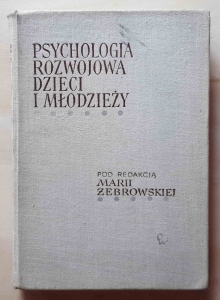 Psychologia rozwoju dzieci i młodzieży. Redakcja Maria Żebrowska