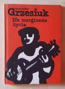 Stanisław Grzesiuk, Na marginesie życia