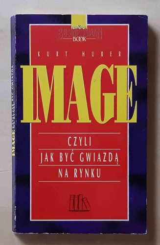Kurt Huber, Image czyli jak być gwiazdą na rynku.jpg