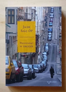 Jacek Salij OP, Przystanąć w drodze