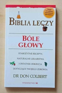 Dr Don Colbert, Biblia Leczy. Bóle głowy