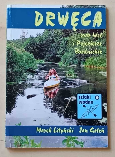 Marek Lityński, Jan Goleń. Drwęca oraz Wel i Pojezierze Brodnickie.jpg