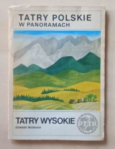 Edward Moskała. Tatry Wysokie. Tatry Polskie w panoramach