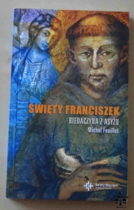 Michel Feuillet, Święty Franciszek. Biedaczyna z Asyżu