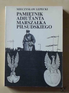 Mieczysław Lepecki, Pamiętnik adiutanta Marszałka Piłsudskiego