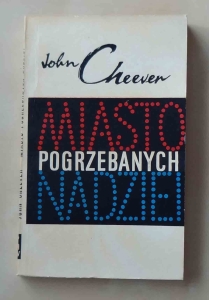 John Cheever, Miasto pogrzebanych nadziei
