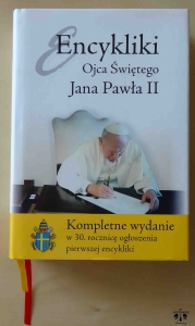 Encykliki Ojca Świętego Jana Pawła II kompletne wydanie w 30. rocznicę ogłoszenia pierwszej encykliki