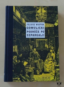 Juliusz Wiktor Gomulicki, Podróże po Szpargalii