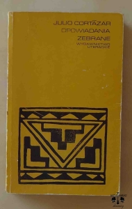 Julio Cortazar, Opowiadania zebrane