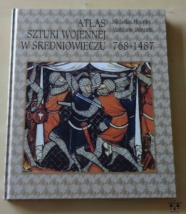 Nicholas Hooper, Matthew Bennett, Atlas sztuki wojennej w średniowieczu 768-1487