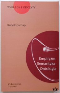 Rudolf Carnap, Empiryzm. Semantyka. Ontologia.