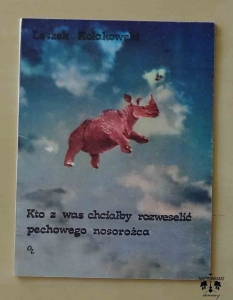 Leszek Kołakowski, Kto z was chciałby rozweselić pechowego nosorożca