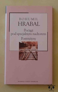 Bohumil Hrabal, Pociągi pod specjalnym nadzorem. Postrzyżyny