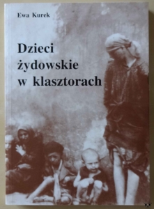 Ewa Kurek, Dzieci żydowskie w klasztorach