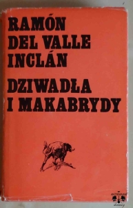 Ramon Del Valle Inclan, Dziwadła i makabry