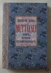 Ireneusz Kania, Muttavali. Księga wypisów starobuddyjskich