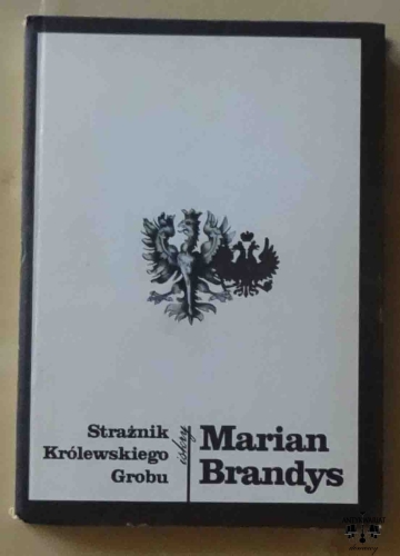 Marian Brandys, Strażnik Królewskiego Grobu.jpg