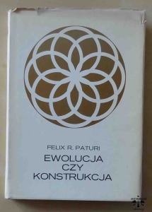 Felix R. Paturi, Ewolucja czy konstrukcja
