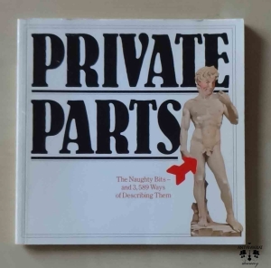 Private Parts, The Naughty Bits and 3,589 Ways of Describing Them