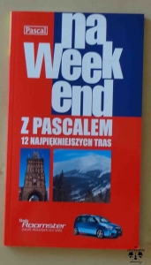 Na weekend z Pascalem, 12 najpiękniejszych tras
