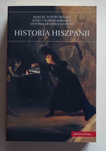 Manuel Tunon de Lara, Julio Valdeon Baruque, Antonio Dominguez Ortiz. Historia Hiszpanii