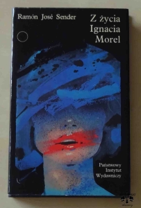 Ramon Jose Sender, Z życia Ignacia Morel