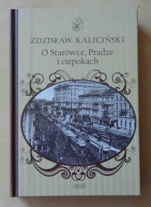 Zdzisław Kaliciński, O Starówce, Pradze i ciepokach