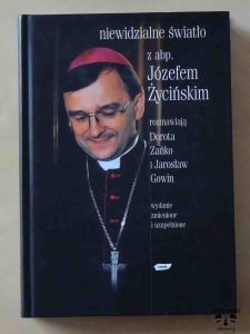 Niewidzialne światło, z abp. Józefem Życińskim rozmawiają Dorota Zańko i Jarosław Gowin
