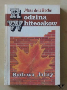 Mazo de la Roche, Budowa Jalny, Rodzina Whiteoaków