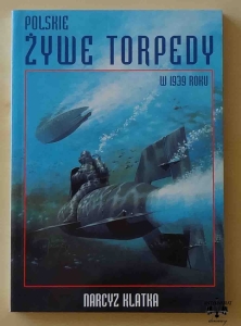 Narcyz Klatka, Polskie żywe torpedy w 1939 roku