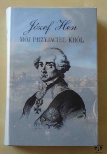 Józef Hen, Mój przyjaciel król