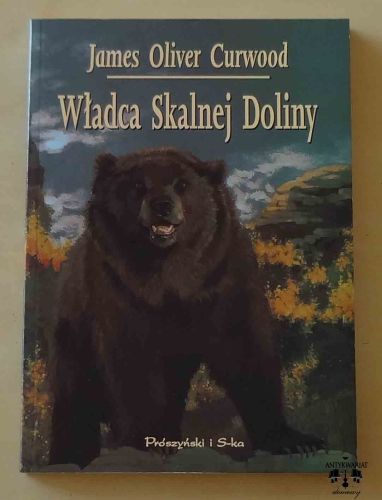 James Oliver Curwood, Władca skalnej doliny.jpg