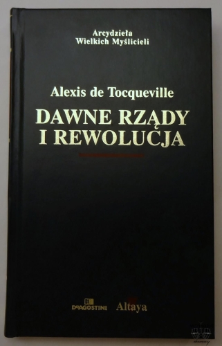 A. de Tocqueville, Dawne rządy i rewolucja.jpg