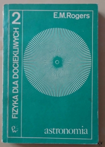 E. M. Rogers, Astronomia. Fizyka dla dociekliwych