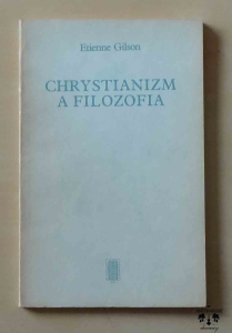 Etienne Gilson, Chrystianizm a filozofia