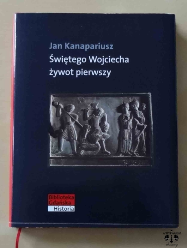 Jan Kanapariusz, Świętego Wojciecha żywot pierwszy.jpg
