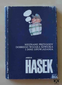 Jaroslav Hasek, Nieznane przygody dobrego wojaka Szwejka i inne opowiadania