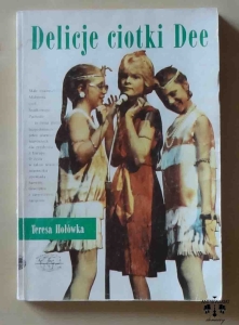 Teresa Hołówka, Delicje ciotki Dee