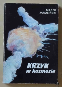 Marek Jarosiński, Krzyk w kosmosie